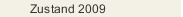 Zustand 2009